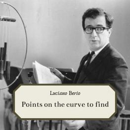 (1995) Luciano Berio: POINTS ON THE CURVE TO FIND... FOLK SONGS, SEQUENZA VII, LABORINTUS II